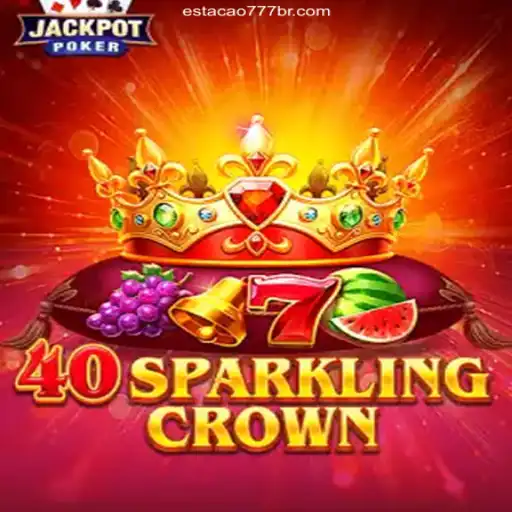 Exploring the Allure of 40SparklingCrown: A Sparkling Adventure with Estacao777.Com