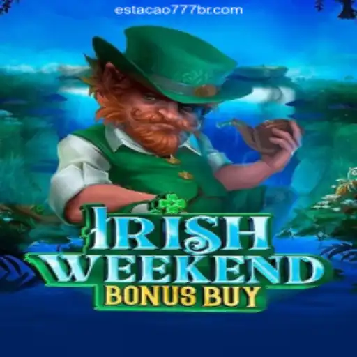 Exploring the Excitement of IrishWeekendBonusBuy on Estacao777.Com